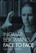 Ingmar Bergman’s Face to Face