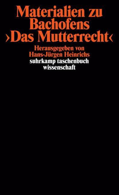Materialien zu Bachofens >Das Mutterrecht<