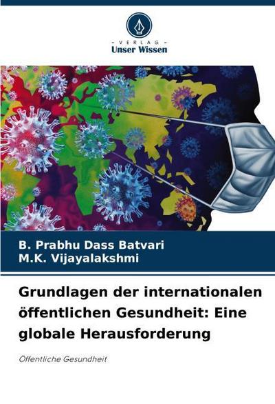 Grundlagen der internationalen öffentlichen Gesundheit: Eine globale Herausforderung