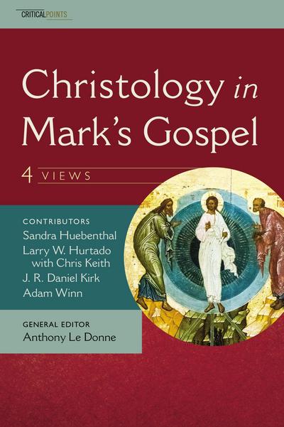 Christology in Mark’s Gospel: Four Views