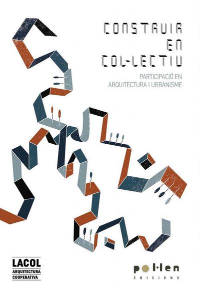 Construir en col·lectiu : participació en arquitectura i urbanisme