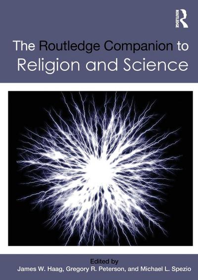 The Routledge Companion to Religion and Science