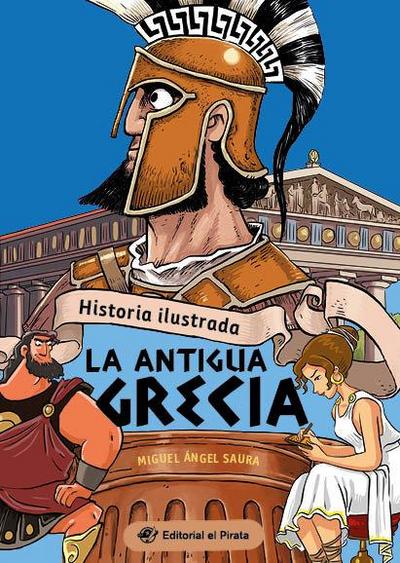 Historia Ilustrada: La Antigua Grecia (Illustrated History: Ancient Greece)