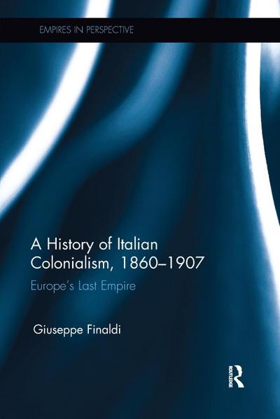 A History of Italian Colonialism, 1860-1907