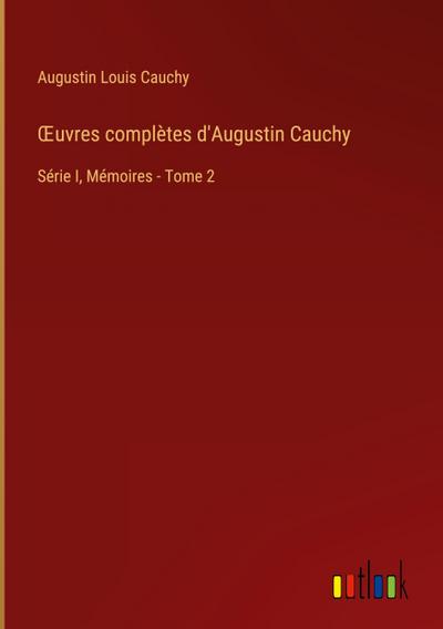 ¿uvres complètes d’Augustin Cauchy