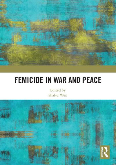 Femicide in War and Peace