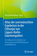 Atlas der unerwünschten Ergebnisse in der Chirurgie von Lippen-Kiefer-Gaumenspalten von Percy Rossell-Perry | Ebook
