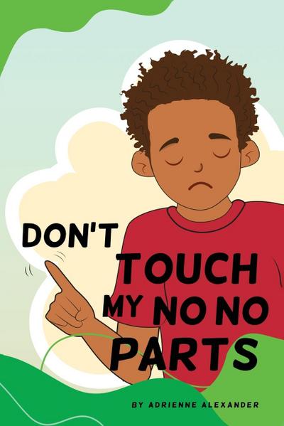 Don’t Touch My No No Parts! - Male