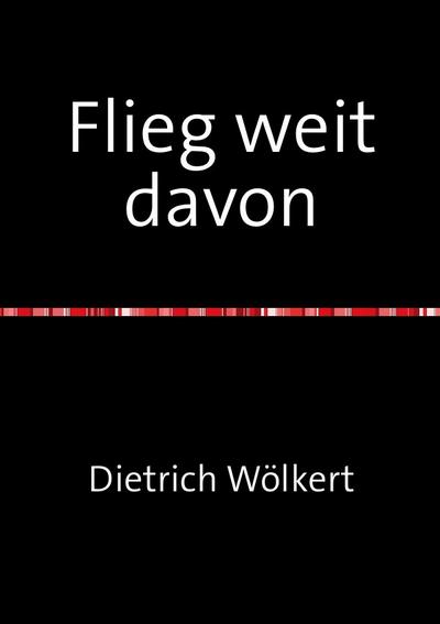 Flieg weit davon