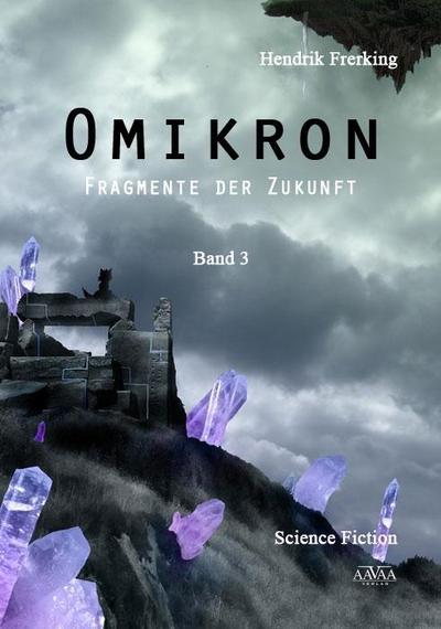 Omikron, Fragmente der Zukunft