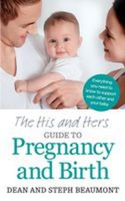The His and Hers Guide to Pregnancy and