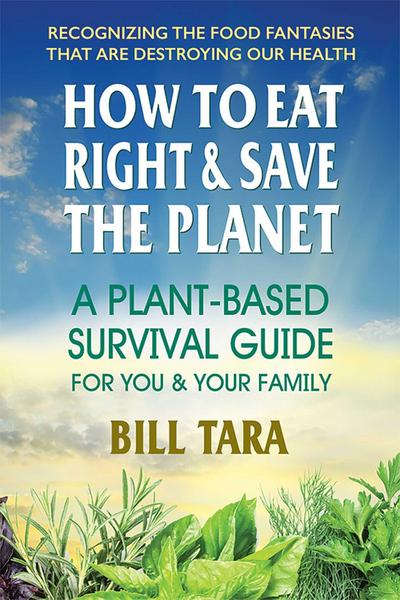 How to Eat Right & Save the Planet