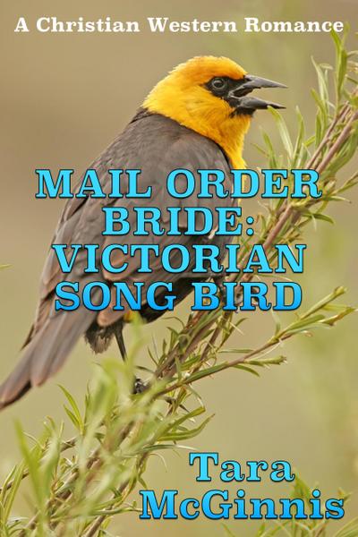 Mail Order Bride: Victorian Song Bird