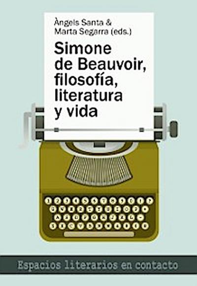 Simone de Beauvoir, filosofía, literatura y vida