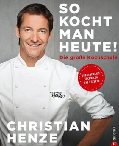 Das Grundkochbuch: So kocht man heute!