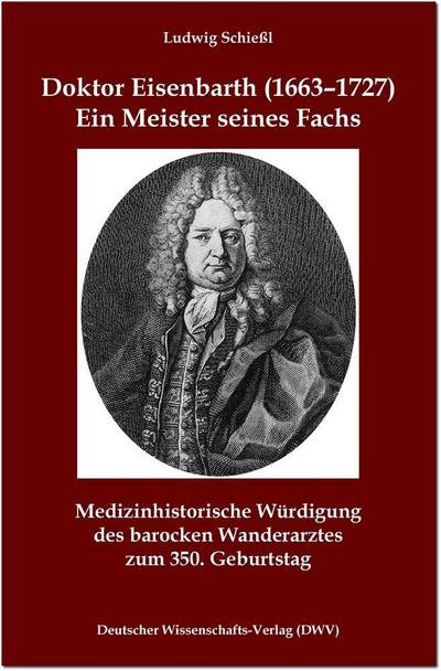 Doktor Eisenbarth (1663-1727). Ein Meister seines Fachs