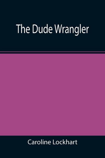 The Dude Wrangler