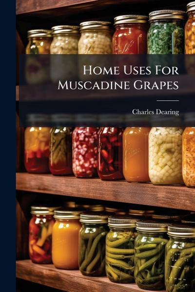 Home Uses For Muscadine Grapes