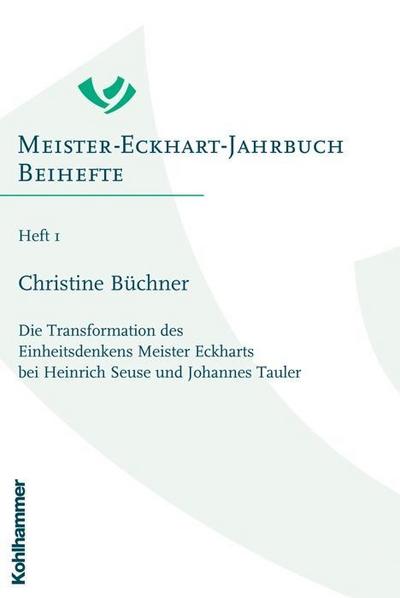 Die Transformation des Einheitsdenkens Meister Eckharts bei Heinrich Seuse und Johannes Tauler