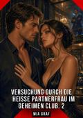 Versuchung durch die heiße Partnerfrau im geheimen Club. 2