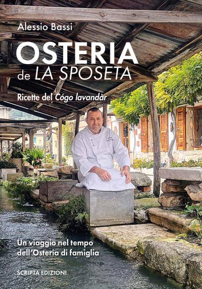Osteria de la sposeta. Ricette del Cógo lavandàr. Un viaggio nel tempo dell’osteria di famiglia