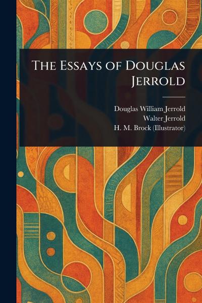 The Essays of Douglas Jerrold