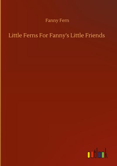Little Ferns For Fanny’s Little Friends