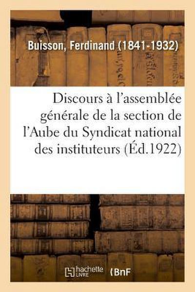 Discours À l’Assemblée Générale de la Section de l’Aube Du Syndicat National Des Instituteurs