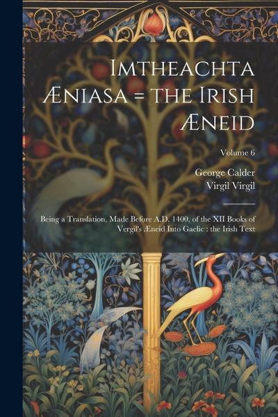 Imtheachta Æniasa = the Irish Æneid