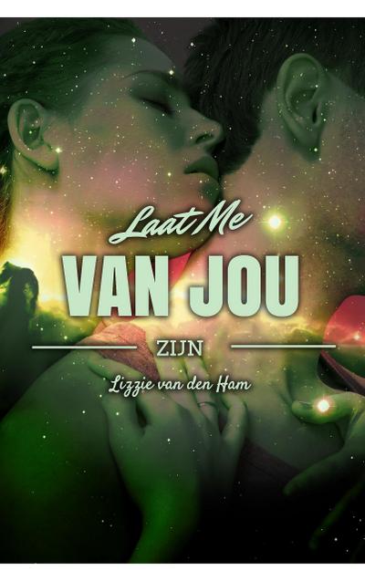 Laat me van jou zijn (Tussen de sterren, #3)