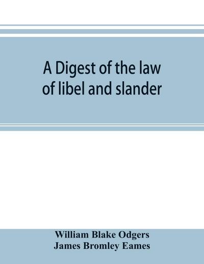 A digest of the law of libel and slander