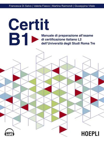 Certit B1. Manuale di preparazione all’esame di certificazione italiano L2 dell’Università degli Studi Roma Tre