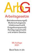 Arbeitsgesetze: Mit: Betriebsverfassungsgesetz, Mutterschutzgesetz, Infektionsschutzgesetz, Entgelttransparenzgesetz, Kündigungsschutzgesetz und andere Gesetze (Beck-Texte im dtv)