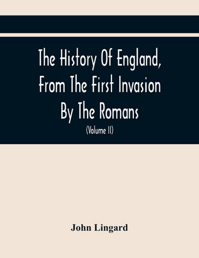 The History Of England, From The First Invasion By The Romans; To The Accession Of Henry VIII (Volume Ii)