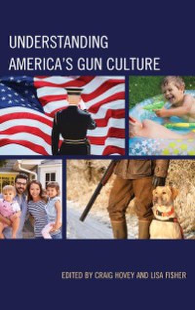 Understanding America’s Gun Culture