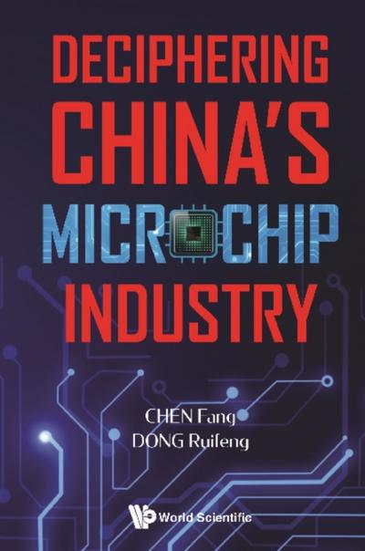 DECIPHERING CHINA’S MICROCHIP INDUSTRY