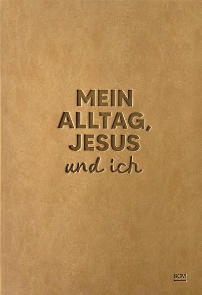 Mein Alltag, Jesus und ich
