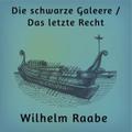 Die schwarze Galeere / Das letzte Recht