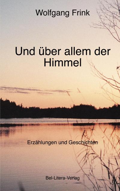Und über allem der Himmel