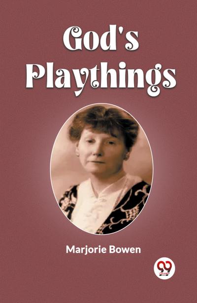 God’s Playthings