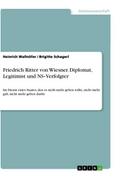 Friedrich Ritter von Wiesner. Diplomat, Legitimist und NS¿Verfolgter