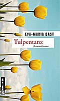 Tulpentanz von Eva-Maria Bast | Ebook