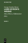 George Gordon Byron: Lord Byron’s Werke. Band 2