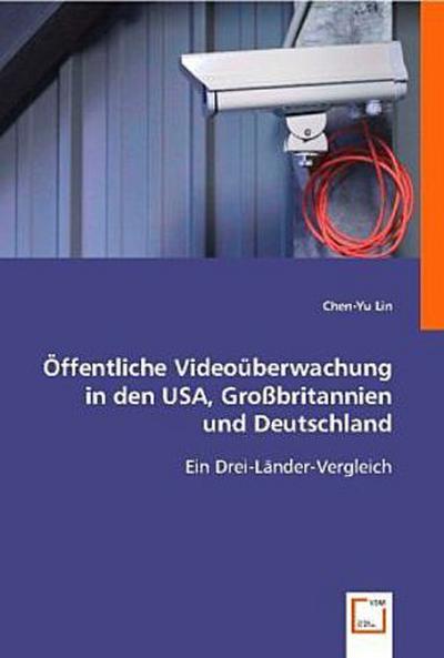Öffentliche Videoüberwachung in den USA, Großbritannien und Deutschland