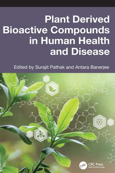 Plant Derived Bioactive Compounds in Human Health and Disease