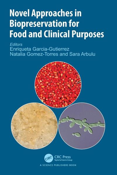 Novel Approaches in Biopreservation for Food and Clinical Purposes