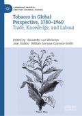 Tobacco in Global Perspective, 1780–1960