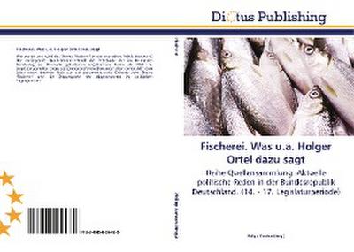 Fischerei. Was u.a. Holger Ortel dazu sagt