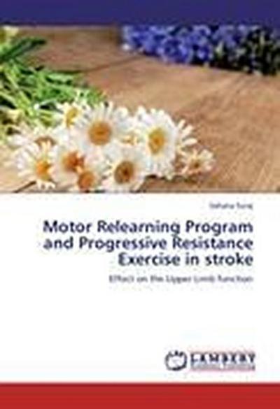 Motor Relearning Program and Progressive Resistance Exercise in stroke