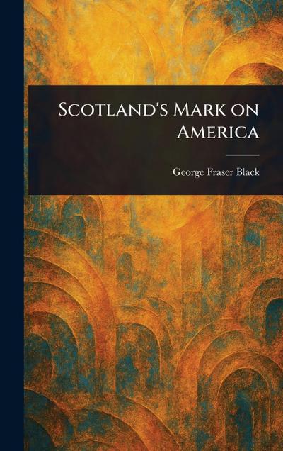 Scotland’s Mark on America